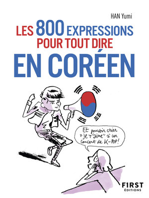 cover image of 800 expressions pour tout dire en coréen